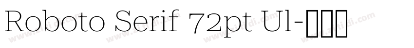Roboto Serif 72pt Ul字体转换